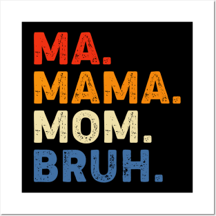 Funny Bruh Mom - Mother's Day Gift Posters and Art